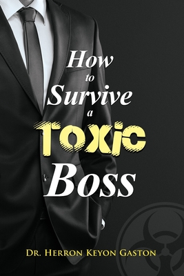 How to Survive a Toxic Boss - Herron Keyon Gaston