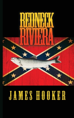 Redneck Riviera - James Hooker