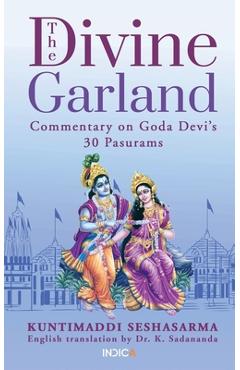 Coperta cărții 'The Divine Garland: Commentary on Goda Devi's 30 Pasurams - Dr K Sadananda'