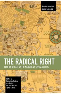 Coperta cărții 'The Radical Right: Politics of Hate on the Margins of Global Capital - Fabio Luis Barbosa Dos Santos'