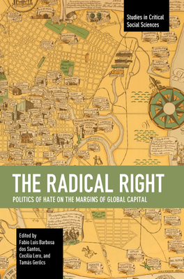 Coperta cărții 'The Radical Right: Politics of Hate on the Margins of Global Capital - Fabio Luis Barbosa Dos Santos'