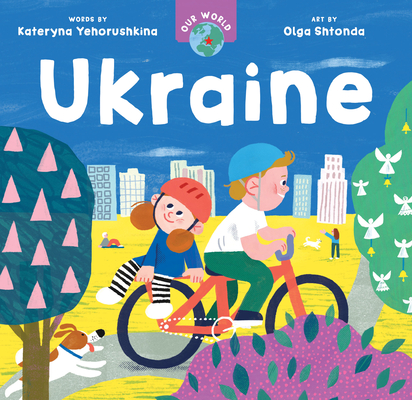 Our World: Ukraine - Kateryna Yehorushkina