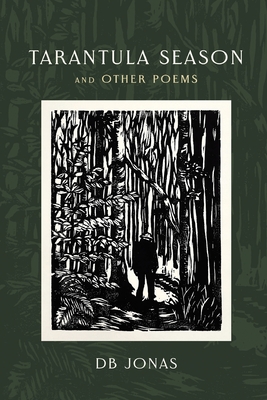 Coperta cărții 'Tarantula Season and Other Poems - D. B. Jonas'