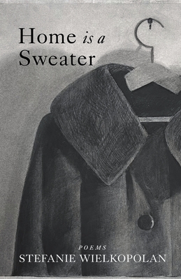Home is a Sweater - Stefanie Wielkopolan