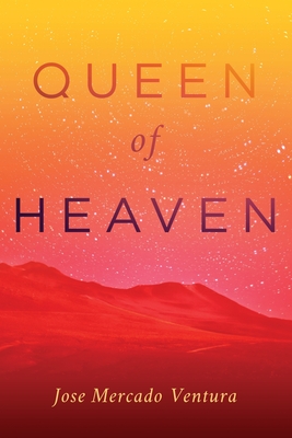 Coperta cărții 'Queen of Heaven - Jose Mercado Ventura'