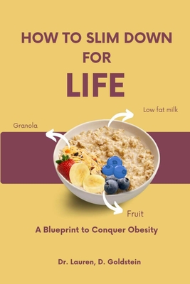 Coperta cărții 'How to Slim Down for Life: A Blueprint to Conquer Obesity - Lauren D. Goldstein'