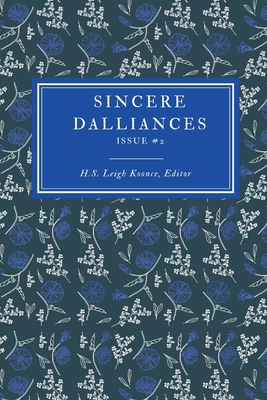 Sincere Dalliances Issue #2 - H. S. Leigh Koonce