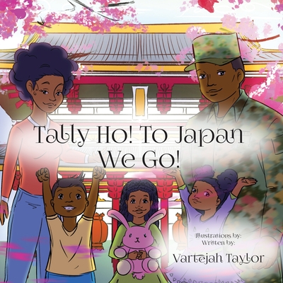 Tally Ho! To Japan We Go! - Vartejah Taylor