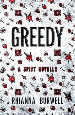 Greedy - Rhianna Burwell