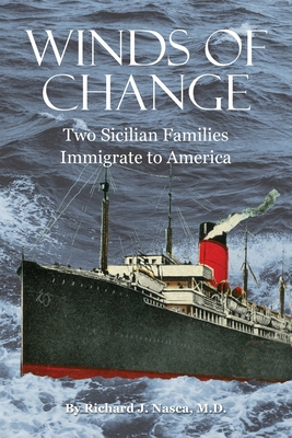 Coperta cărții 'Winds of Change: Two Sicilian Families Immigrate to America - Richard J. Nasca'