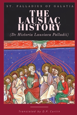 The Lausiac HIstory - St Palladius Of Galatia