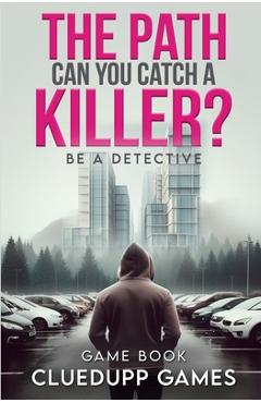 Coperta cărții 'The Path: Can you catch a killer? - Robert H. Wilde'