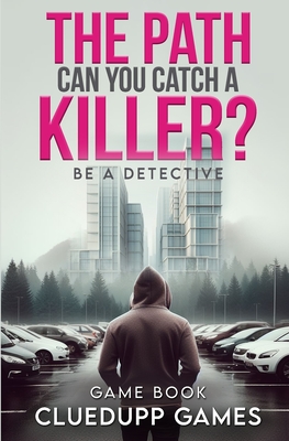 Coperta cărții 'The Path: Can you catch a killer? - Robert H. Wilde'