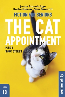The Cat Appointment: Large Print easy to read story for Seniors with Dementia, Alzheimer's or memory issues - includes additional short sto - Jamie Stonebridge