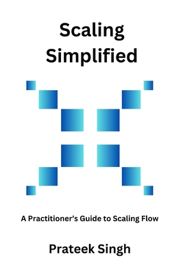 Scaling Simplified: A Practitioner's Guide to Scaling Flow - Prateek Singh