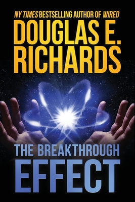 The Breakthrough Effect: A Science-Fiction Thriller - Douglas E. Richards