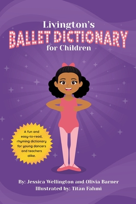 Livington's Ballet Dictionary for Children - Olivia Barner
