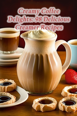 Creamy Coffee Delights: 98 Delicious Creamer Recipes - The Noodle Box Oshi