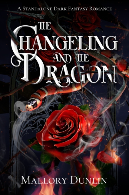 The Changeling and the Dragon: A Standalone Dark Fantasy Romance - Mallory Dunlin