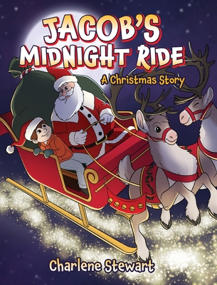 Jacob's Midnight Ride: A Christmas Story - Charlene Stewart