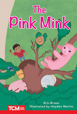 The Pink Mink: Level 2: Book 2 - Eric Braun