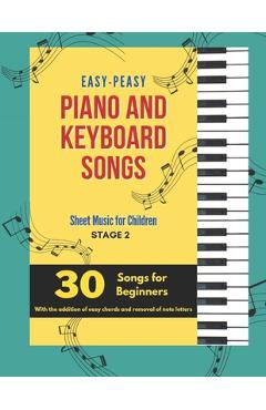 Coperta cărții 'Easy-Peasy Piano And Keyboard Songs: Sheet Music For Children - Stage 2 - 30 Songs For Beginners - Marley Quinn'