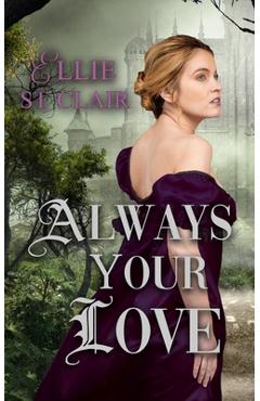 Coperta cărții 'Always Your Love: A Gothic Regency Romance - Ellie St Clair'