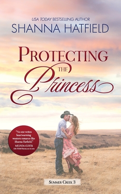 Protecting the Princess: A Small-Town Clean Romance - Shanna Hatfield