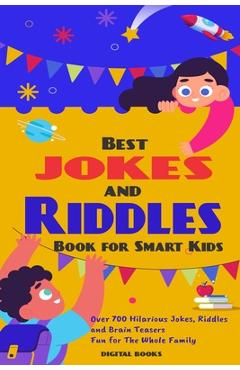 Coperta cărții 'The Best Jokes and Riddles Book for Smart Kids: Over 700 Hilarious Jokes, Riddles and Brain Teasers Fun for The Whole'