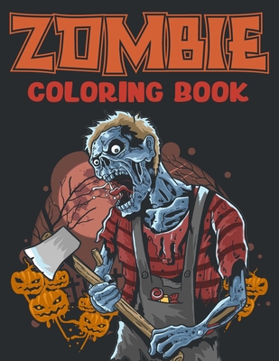 Zombie Coloring Book: An Adult Coloring Book with Horror Zombie Designs for Horror Fans - Pencil Art Publishing