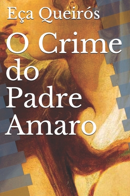 O Crime do Padre Amaro - Ea De Queirs