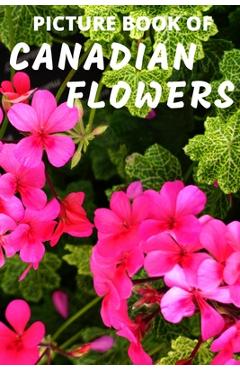 Poza produsului Picture Book of Canadian Flowers: Colorful Extra-Large Print Flower Pictures with Their Names - A Gift/Present Book Idea for Alzheimer's Patients and - Mountain Top Books