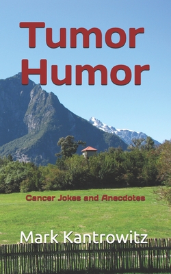 Coperta cărții 'Tumor Humor: Cancer Jokes and Anecdotes - Jerry King'