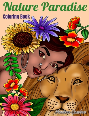 Coloring Book: Nature Paradise: Coloring book for adults with 25 drawings women faces of the world surrounded by nature, flowers and - Bookoloring