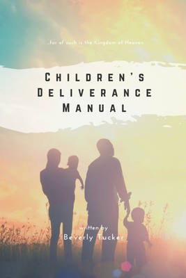 Children's Deliverance Manual - Beverly Tucker