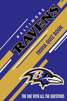 Baltimore Ravens Trivia Quiz Book: The One With All The Questions - Mario Andrade