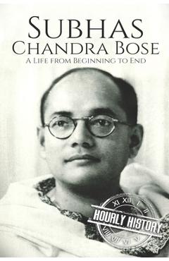 Poza produsului Subhas Chandra Bose: A Life from Beginning to End - Hourly History