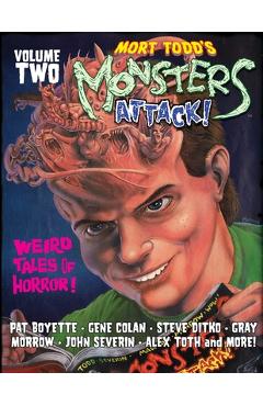 Coperta cărții 'Mort Todd's Monsters Attack! Volume 2 - Steve Ditko'
