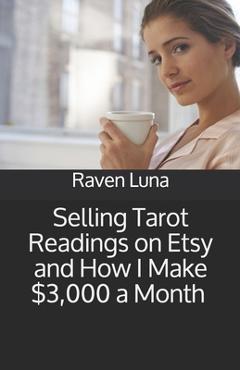 Poza produsului Selling Tarot Readings on Etsy and How I Make $3,000 a Month - Raven Luna