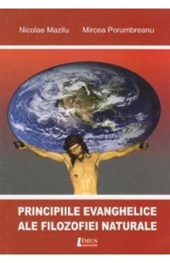 Coperta cărții 'Principiile evanghelice ale filozofiei naturale - Nicolae Măsilu, Mircea Porumbreanu'
