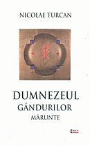 Coperta cărții 'Dumnezeul gandurilor marunte - Nicoale Turcan'