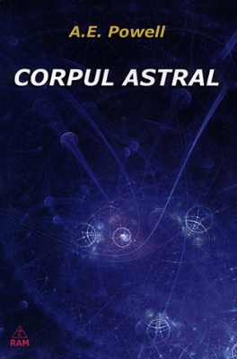 Corpul astral - A.E. Powell