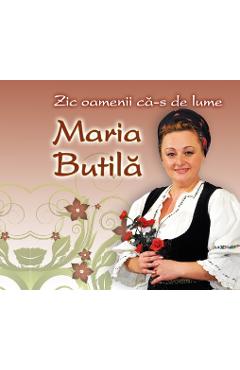 Poza produsului CD Maria Butila - Zic oamenii ca-s de lume