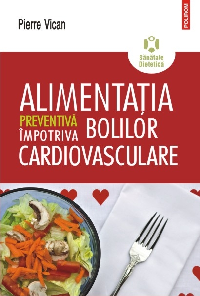 Coperta cărții 'Alimentatia preventiva impotriva bolilor cardiovasculare - Pierre Vican'