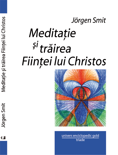 Coperta cărții 'Meditatie si trairea fiintei lui Christos - Jorgen Smit'