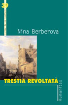 Trestia revoltata - Nina Berberova