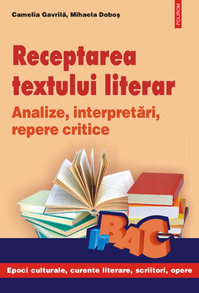 Receptarea textului literar. analize, interpretari - Camelia Gavrila, Mihaela Dobos