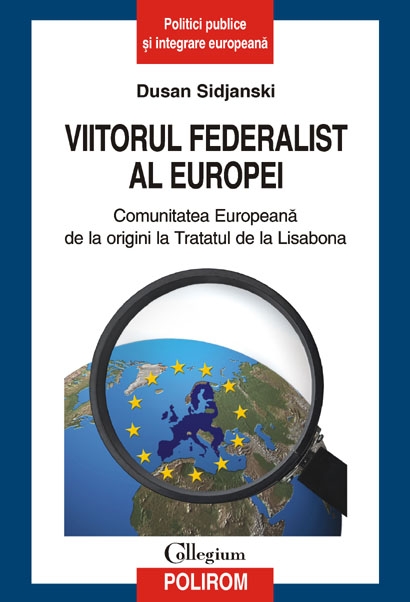 Coperta cărții 'Viitorul federalist al Europei - Dusan Sidjanski'