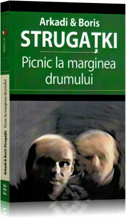 Picnic La Marginea Drumului - Arkadi & Boris Strugatki