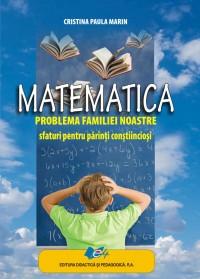 Matematica, Problema Familiei Noastre - Cristina Paula Marin